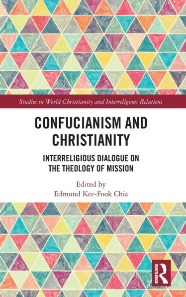 Confucianism and Christianity: Interreligious Dialogue on the Theology of Mission