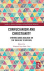 Confucianism and Christianity: Interreligious Dialogue on the Theology of Mission