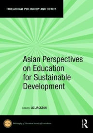 Title: Asian Perspectives on Education for Sustainable Development / Edition 1, Author: Liz Jackson