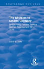 The Decision to Disarm Germany: British Policy Towards Postwar German Disarmament, 1914-1919 / Edition 1