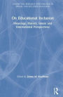 On Educational Inclusion: Meanings, History, Issues and International Perspectives / Edition 1