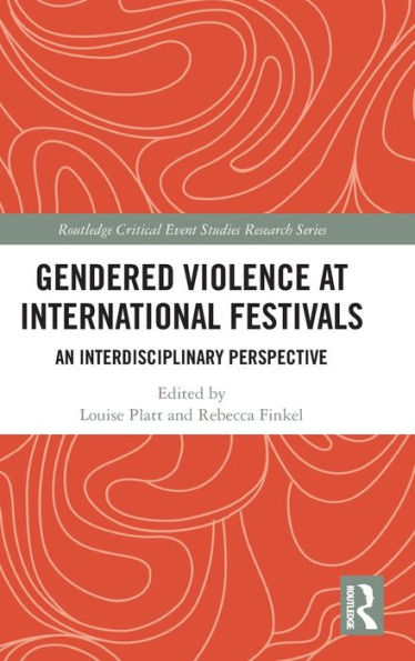 Gendered Violence at International Festivals: An Interdisciplinary Perspective / Edition 1