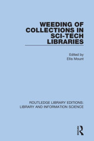 Title: Weeding of Collections in Sci-Tech Libraries, Author: Ellis Mount