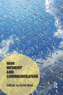 War Memory and Commemoration / Edition 1