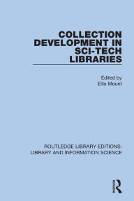 Title: Collection Development in Sci-Tech Libraries, Author: Ellis Mount
