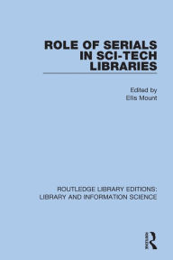 Title: Role of Serials in Sci-Tech Libraries, Author: Ellis Mount