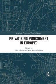 Title: Privatising Punishment in Europe? / Edition 1, Author: Tom Daems