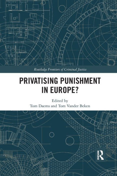 Privatising Punishment in Europe? / Edition 1