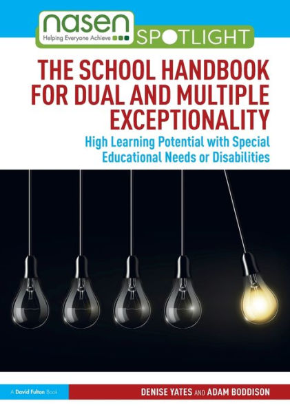 The School Handbook for Dual and Multiple Exceptionality: High Learning Potential with Special Educational Needs or Disabilities / Edition 1