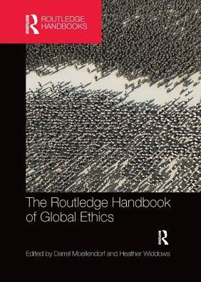 The Routledge Handbook of Global Ethics