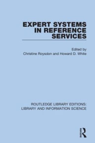 Title: Expert Systems in Reference Services / Edition 1, Author: Christine Roysdon