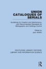 Union Catalogues of Serials: Guidelines for Creation and Maintenance, with Recommended Standards for Bibliographic and Holdings Control / Edition 1