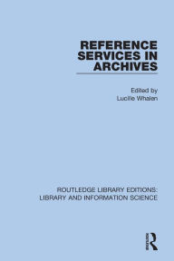 Title: Reference Services in Archives, Author: Lucille Whalen