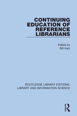 Continuing Education of Reference Librarians / Edition 1