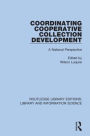 Coordinating Cooperative Collection Development: A National Perspective