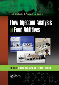 Title: Flow Injection Analysis of Food Additives / Edition 1, Author: Claudia Ruiz-Capillas