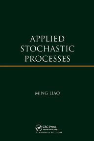 Title: Applied Stochastic Processes / Edition 1, Author: Ming Liao