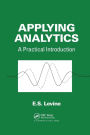 Applying Analytics: A Practical Introduction / Edition 1
