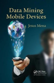Title: Data Mining Mobile Devices, Author: Jesus Mena