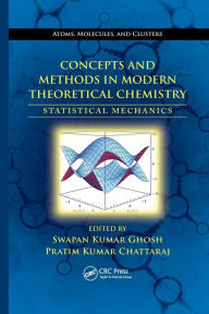 Title: Concepts and Methods in Modern Theoretical Chemistry: Statistical Mechanics / Edition 1, Author: Swapan Kumar Ghosh