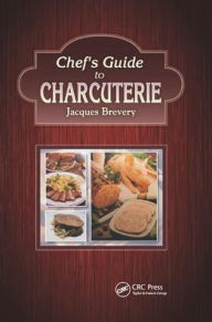 Title: Chef's Guide to Charcuterie / Edition 1, Author: Jacques Brevery