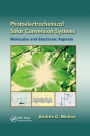 Photoelectrochemical Solar Conversion Systems: Molecular and Electronic Aspects / Edition 1
