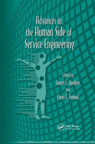 Title: Advances in the Human Side of Service Engineering / Edition 1, Author: James C. Spohrer