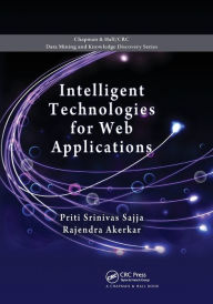 Title: Intelligent Technologies for Web Applications / Edition 1, Author: Priti Srinivas Sajja