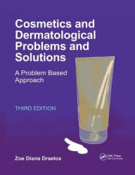 Title: Cosmetics and Dermatologic Problems and Solutions / Edition 3, Author: Zoe Diana Draelos