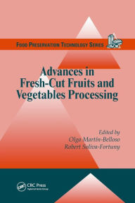 Title: Advances in Fresh-Cut Fruits and Vegetables Processing / Edition 1, Author: Olga Martin-Belloso