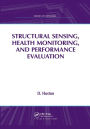 Structural Sensing, Health Monitoring, and Performance Evaluation / Edition 1