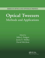 Title: Optical Tweezers: Methods and Applications / Edition 1, Author: Miles J. Padgett