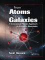 From Atoms to Galaxies: A Conceptual Physics Approach to Scientific Awareness / Edition 1