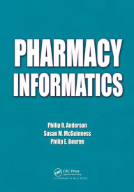 Title: Pharmacy Informatics / Edition 1, Author: Philip O. Anderson