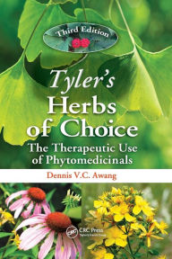 Title: Tyler's Herbs of Choice: The Therapeutic Use of Phytomedicinals, Third Edition / Edition 3, Author: Dennis V.C. Awang