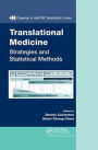 Translational Medicine: Strategies and Statistical Methods / Edition 1
