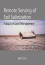 Remote Sensing of Soil Salinization: Impact on Land Management / Edition 1