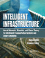 Intelligent Infrastructure: Neural Networks, Wavelets, and Chaos Theory for Intelligent Transportation Systems and Smart Structures