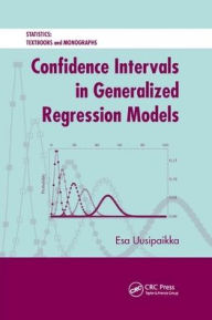 Title: Confidence Intervals in Generalized Regression Models / Edition 1, Author: Esa Uusipaikka