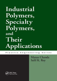 Title: Industrial Polymers, Specialty Polymers, and Their Applications / Edition 1, Author: Manas Chanda
