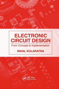 Title: Electronic Circuit Design: From Concept to Implementation / Edition 1, Author: Nihal Kularatna