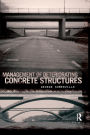 Management of Deteriorating Concrete Structures / Edition 1