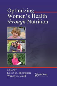 Title: Optimizing Women's Health through Nutrition / Edition 1, Author: Lilian U. Thompson