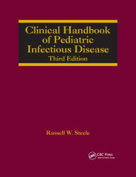 Title: Clinical Handbook of Pediatric Infectious Disease / Edition 3, Author: Russell W. Steele