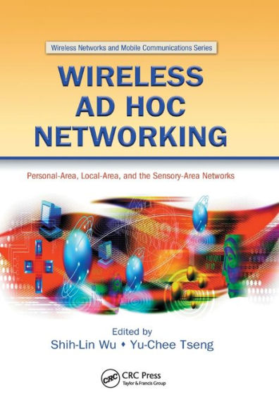Wireless Ad Hoc Networking: Personal-Area, Local-Area, and the Sensory-Area Networks / Edition 1