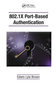 Title: 802.1X Port-Based Authentication / Edition 1, Author: Edwin Lyle Brown