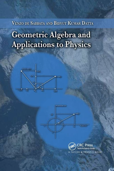Geometric Algebra and Applications to Physics / Edition 1