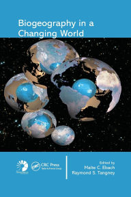 Title: Biogeography in a Changing World / Edition 1, Author: Malte C. Ebach