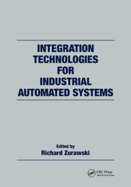 Title: Integration Technologies for Industrial Automated Systems / Edition 1, Author: Richard Zurawski