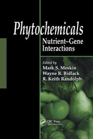 Title: Phytochemicals: Nutrient-Gene Interactions / Edition 1, Author: Mark S. Meskin